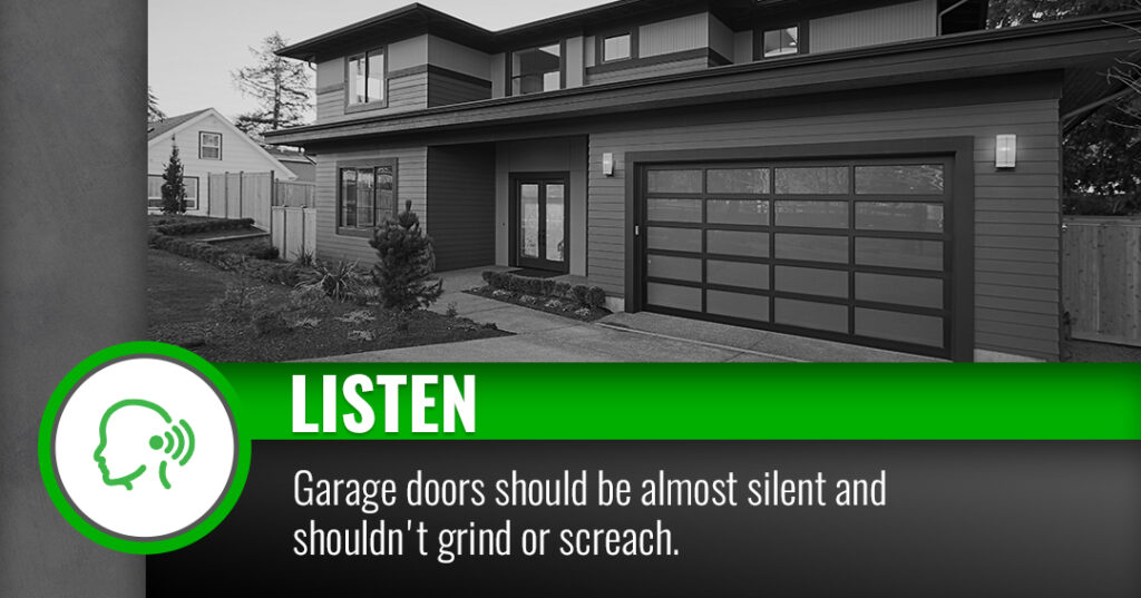 Slide that reads, "Listen: Garage doors should be almost silent and shouldn't grind or screech."